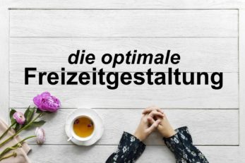 Tipps zur optimalen Freizeitgestaltung