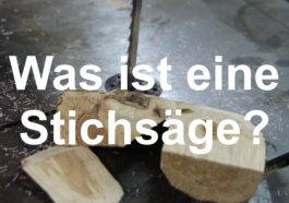 Funktionsweise und Einsatzzwecke der Stichsäge